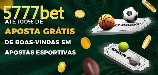 5777betbet Ate 100% de Aposta Gratis